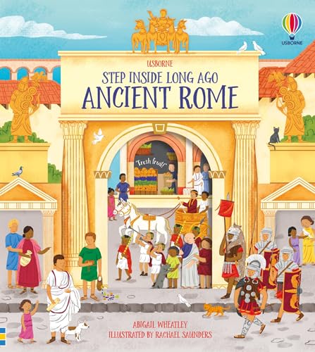 Step Inside Ancient Rome: 1 (Step Inside Long Ago)